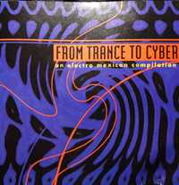 From Trance To Cyber - An Electro Mexican Compilation (CD, 1994)