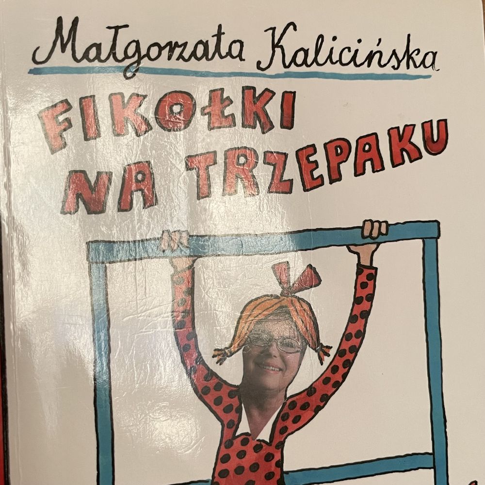 Małgorzata Kalicińska - Fikołki na trzepaku