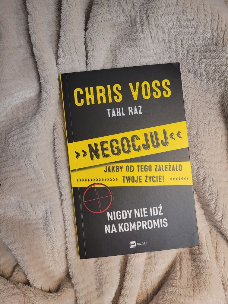 Chris Voss - Negocjuj, tak jakby zależało od tego twoje życie