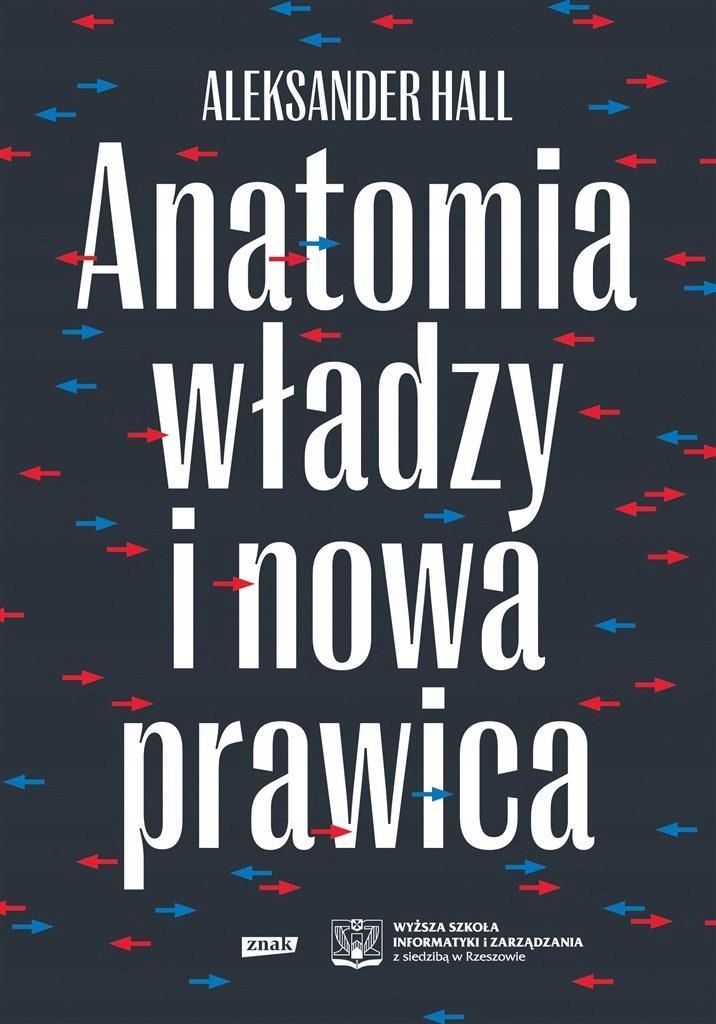 Anatomia Władzy I Nowa Prawica, Aleksander Hall