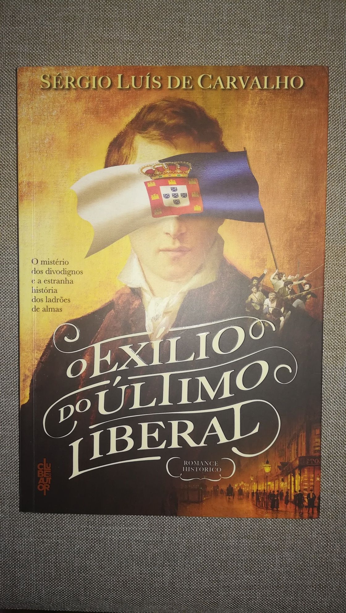 Livro - O Exilio do último Liberal - de Sérgio Luís de Carvalho