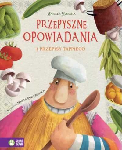 Przepyszne opowiadania i przepisy Tappiego - Marcin Mortka