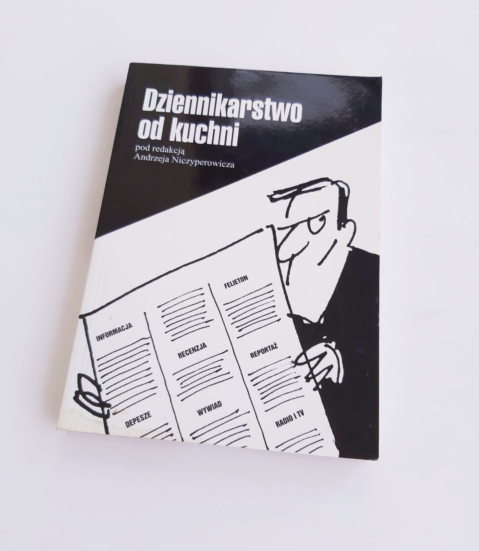 Dziennikarstwo od kuchni Andrzej Niczyperowicz