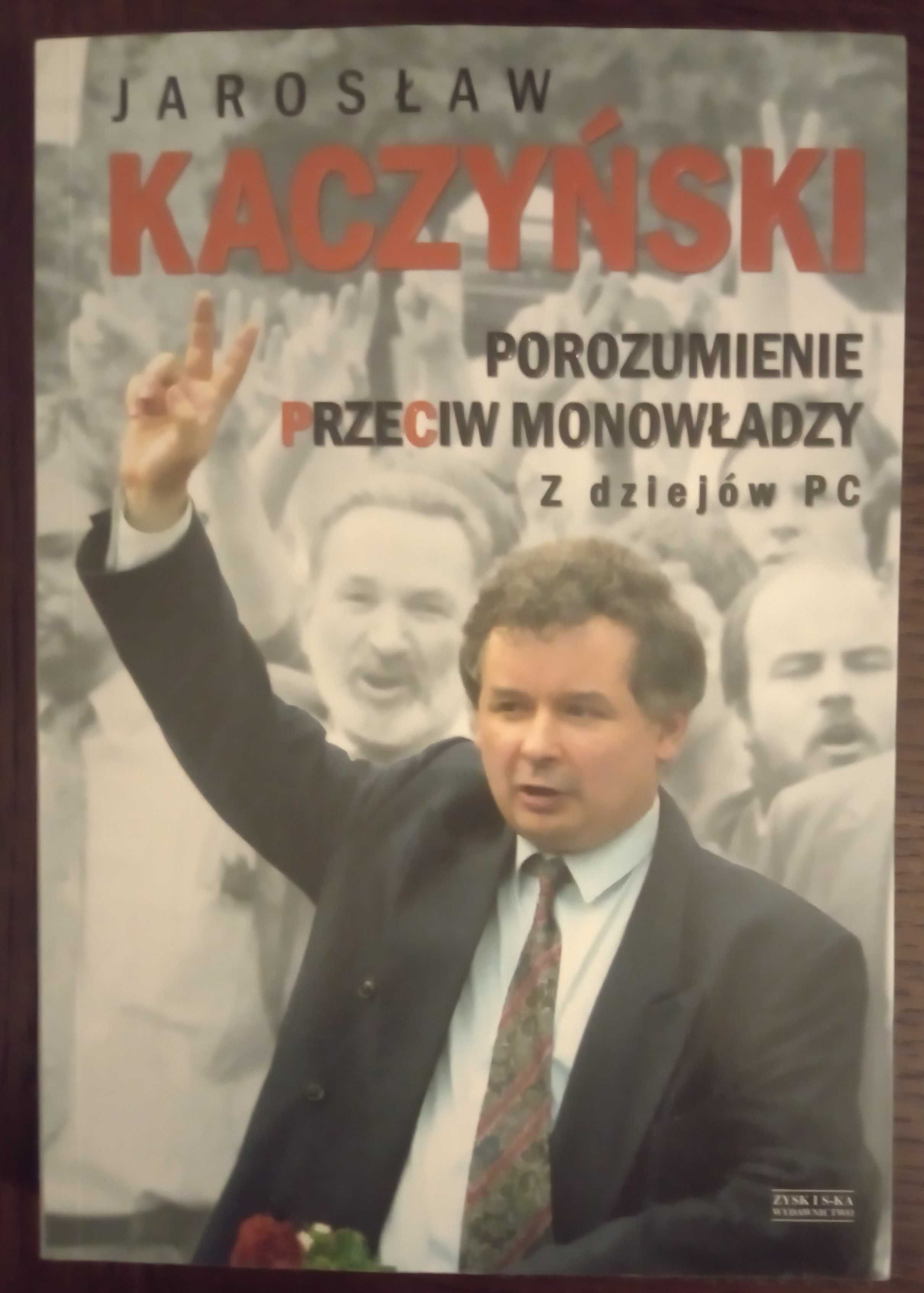 Porozumienie przeciw monowładzy. Z dziejów PC - Jarosław Kaczyński