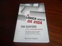 "A Lógica Oculta da Vida" de Tim Harford - 1ª Edição de 2008