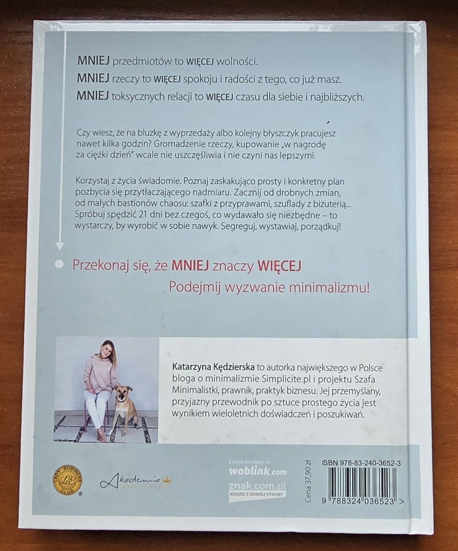 Chcieć mniej. Minimalizm w praktyce Katarzyna Kędzierska *