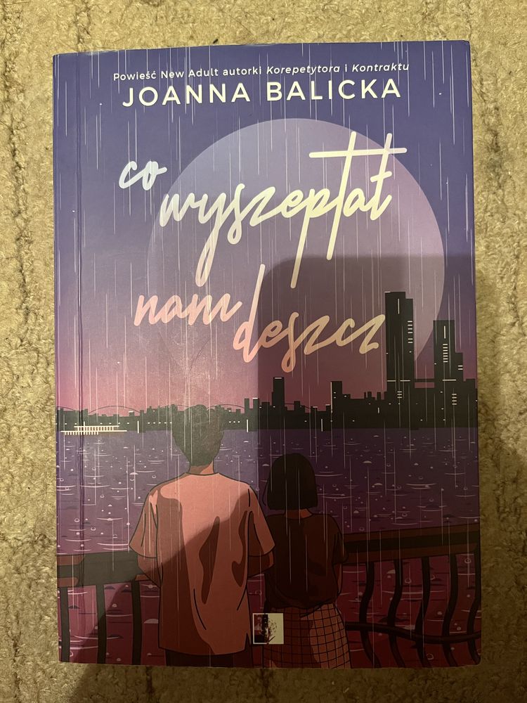 Joanna Balicka- Co wyszeptał nam deszcz
