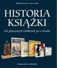 Historia książki. Od glinianych tabliczek . - Sara Ayad, Roderick Cav