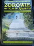 Zdrowie na własne życzenie cz. 1