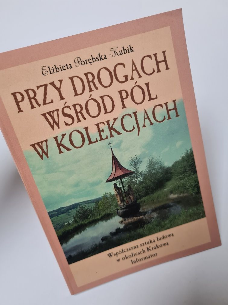 Przy drogach wśród pól w kolekcjach - Elżbieta Porębska-Kubik