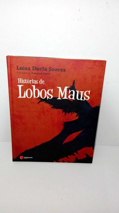 Histórias de Lobos Maus/ Histórias de Lobos Bons - Luísa Ducla Soares