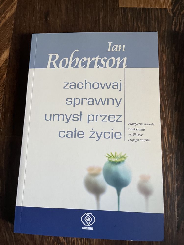 Zachowaj sprawny umysł przez całe życie Ian Robertson