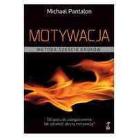 Motywacja. Metoda sześciu kroków
Autor: Michael Pantalon