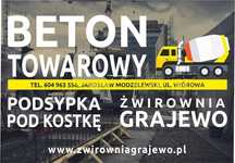 Beton towarowy,kruszywo(beton/kamień),zwir plukany. Grajewo, Szczuczyn