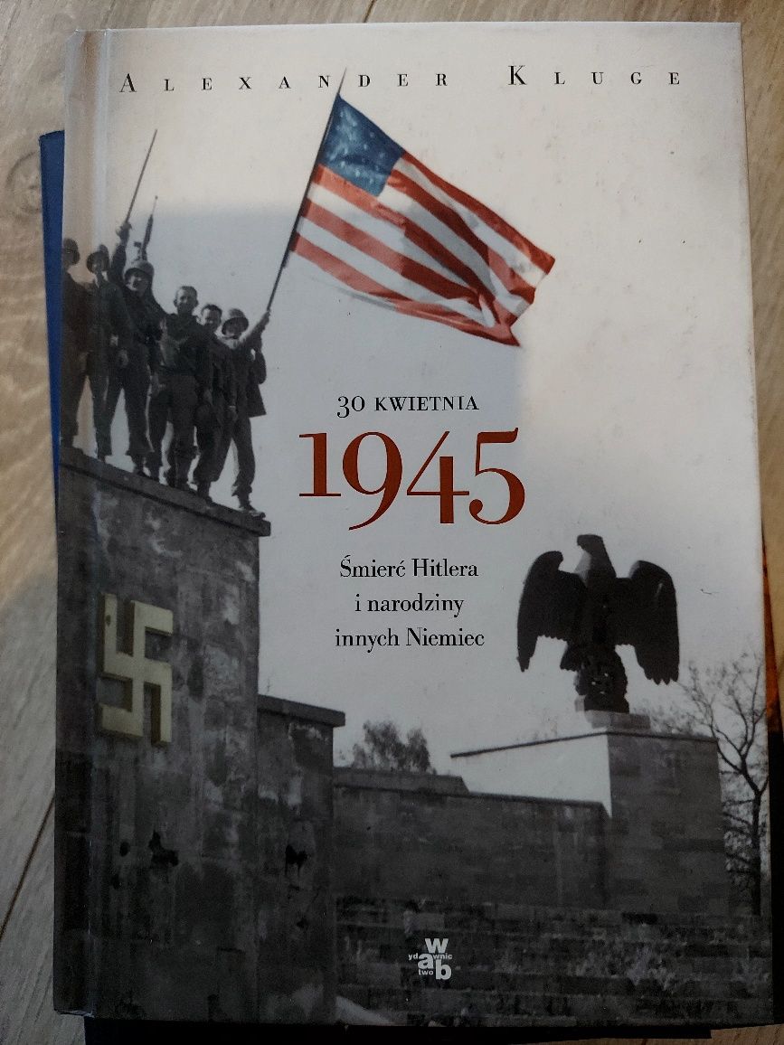Książka "30 kwietnia 1945 Śmierć Hitlera i narodziny innych Niemiec"