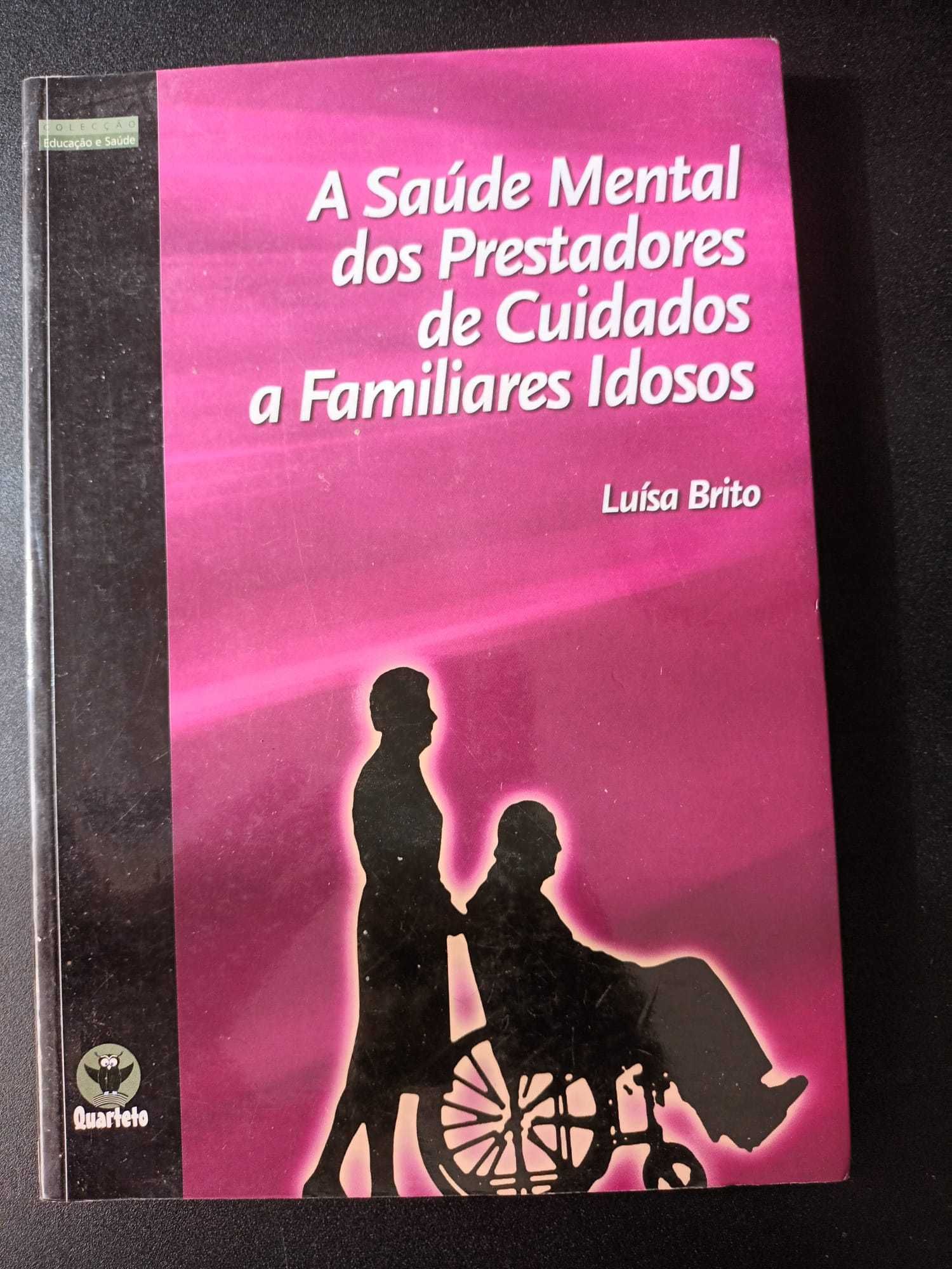 "A Saúde Mental dos Prestadores de Cuidados a Familiares Idosos" Brito