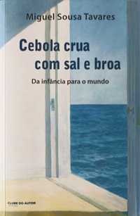 Cebola crua com sal e broa - Miguel de Sousa Tavares