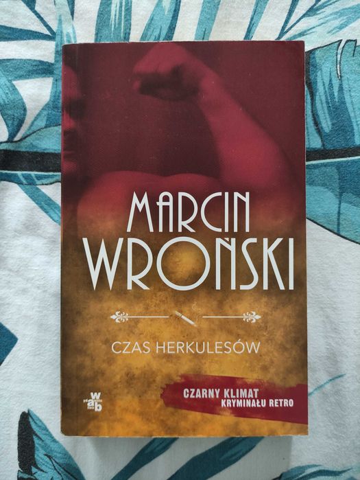 Czas Herkulesów. Marcin Wroński.