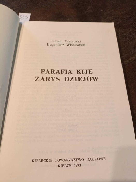Parafia Kije zarys dziejów - Daniel Olszewski i Eugeniusz Wiśniowski