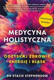 Medycyna holistyczna Ozdyskaj zdrowie, energię i blask