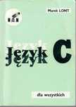 Język C dla wszystkich Marek Lont