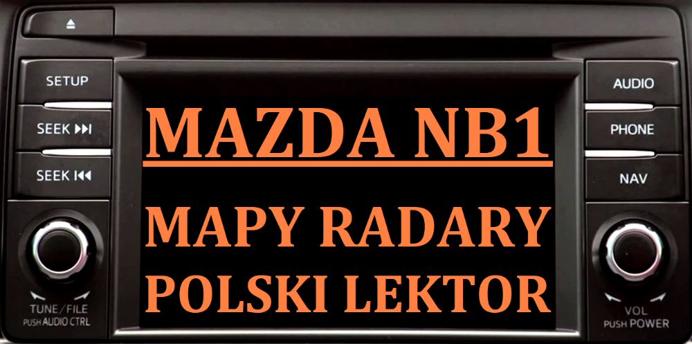 Mazda 6 CX-5 CX-9 NB1 Mapy 2024/2025 Radary Polski lektor