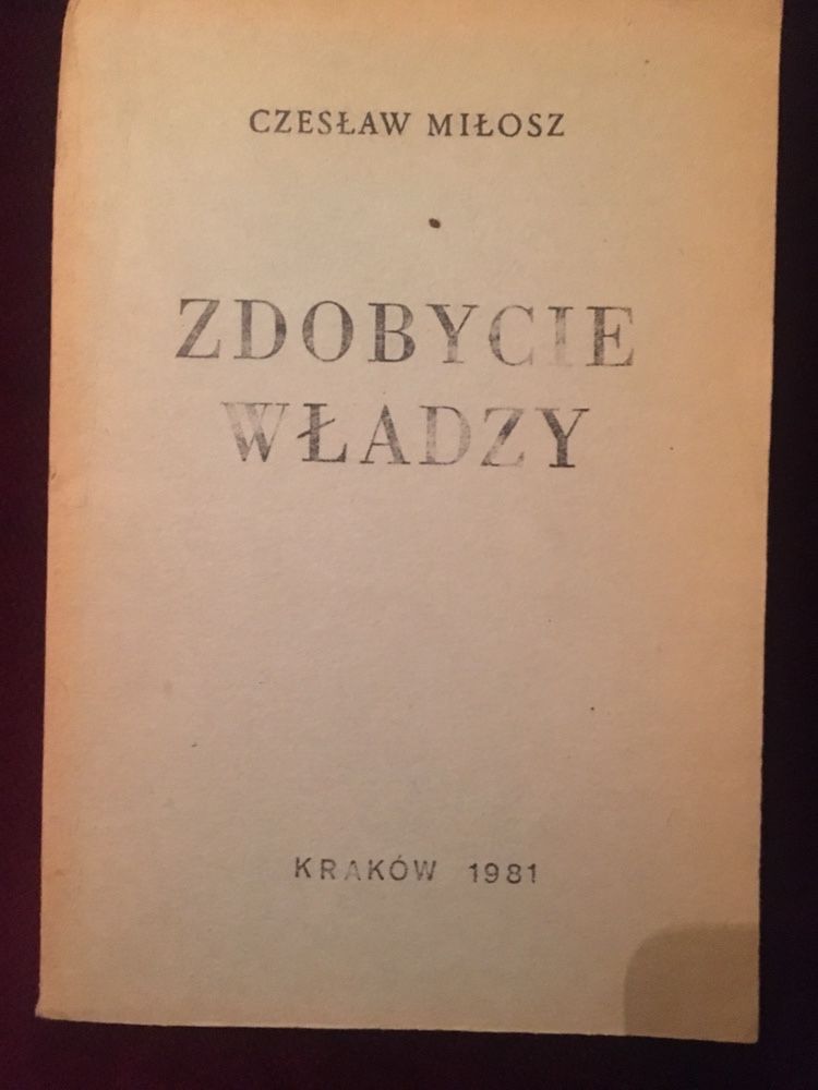 Czesław Miłosz Zdobycie władzy drugi obieg 1981