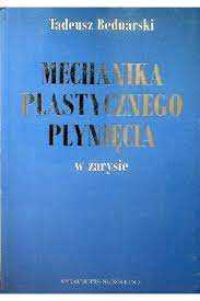 Mechanika plastycznego płynięcia w zarysie