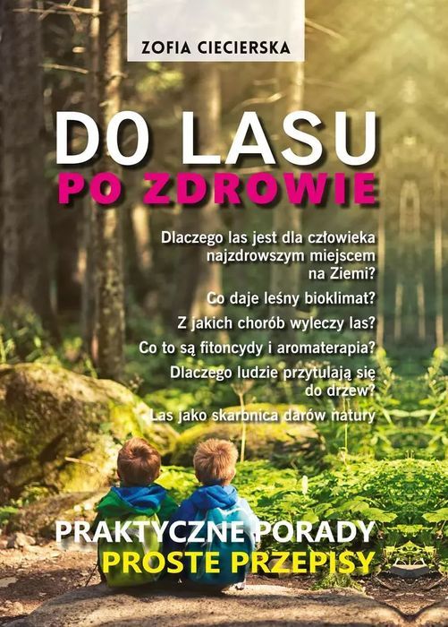 Do lasu po zdrowie. Praktyczne porady, proste przepisy
