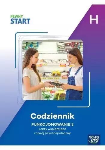 Pewny start. H Codziennik. Funkcjonowanie 2. Nowa Era. Nowy Produkt
