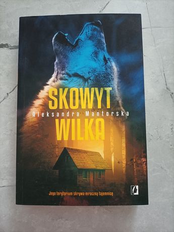 Książka ,,Skowyt wilka" Aleksandra Mantorska