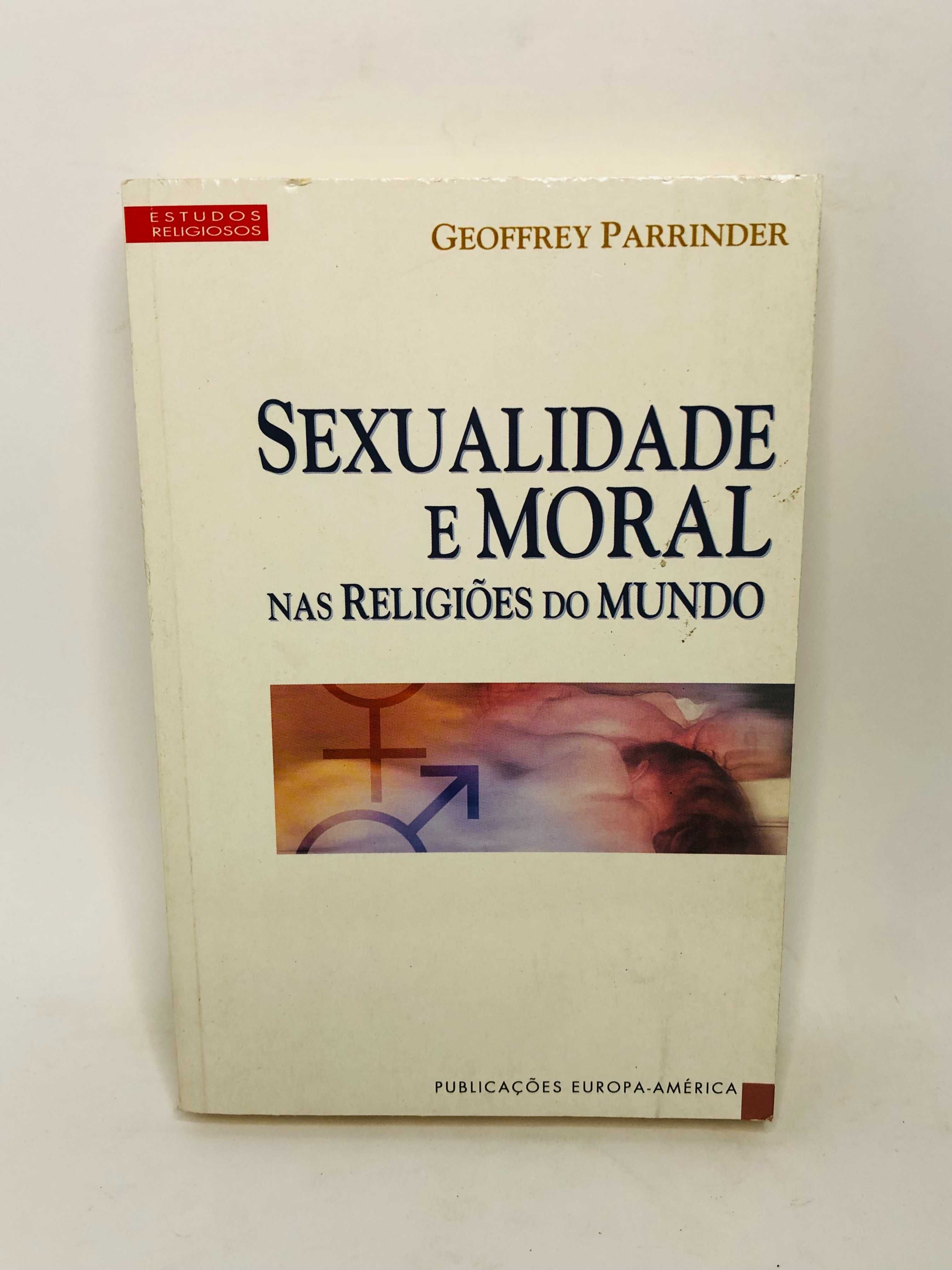 Sexualidade e Moral nas Religiões do Mundo - Geoffrey Parrinder