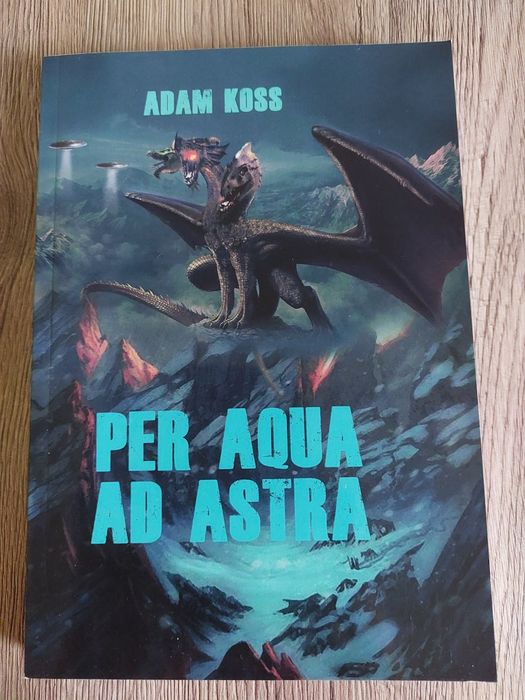 Książka Adam Koss - PER AQUA AD ASTRA