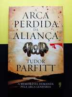 Tudor Parfitt - A Arca Perdida da Aliança