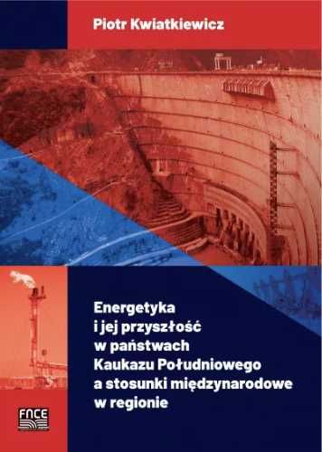 Energetyka i jej przyszłość w państwach.. - Piotr Kwiatkiewicz