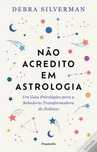 “Não acredito em astrologia” de Debra Silverman