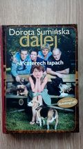 Dorota Sumińska "Dalej na czterech łapach"