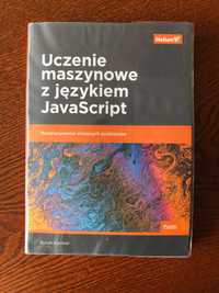 Uczenie maszynowe z językiem JavaScript, Burak Kanber, Helion 2019