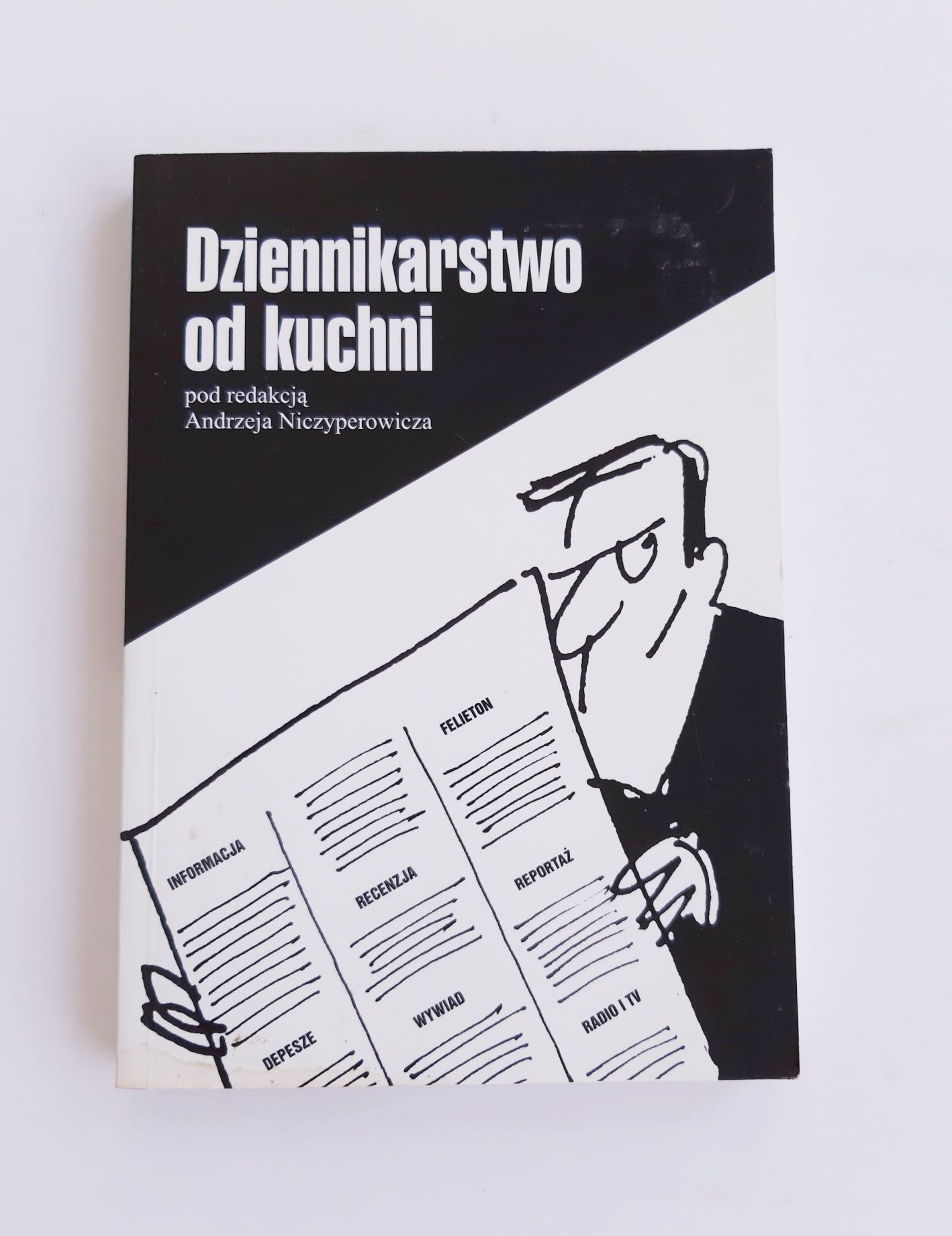Dziennikarstwo od kuchni Andrzej Niczyperowicz
