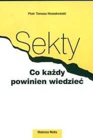 Sekty Co każdy wiedzieć powinien Piotr T. Nowakowski