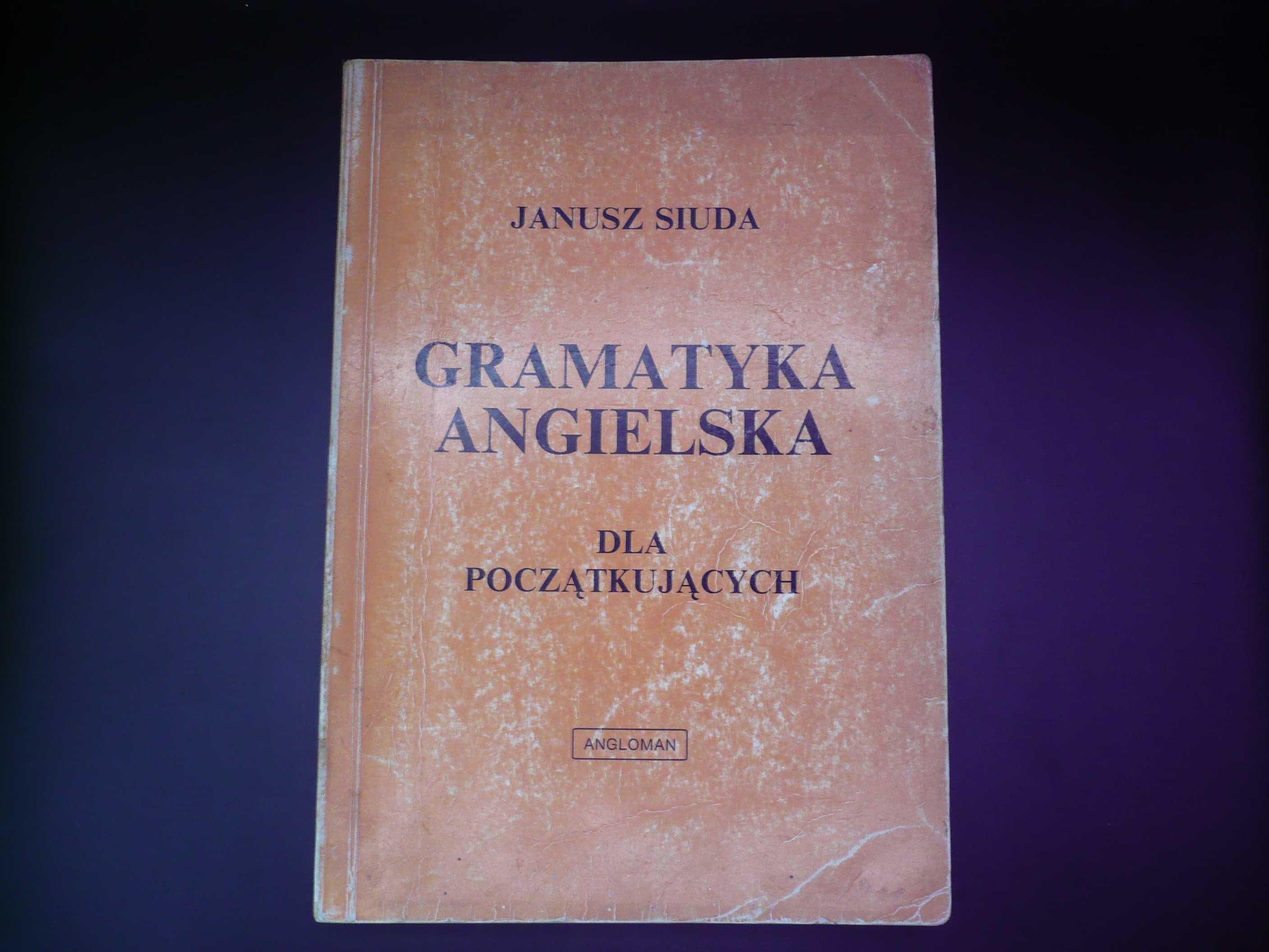 Janusz Siuda - Gramatyka angielska dla początkujących