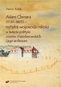 Adam Chmara (1720 - 1805) - ostatni wojewoda.. - Dariusz Rolnik