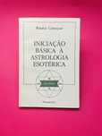 ROSABIS CAMAYSAR INICIAÇÃO BÁSICA À ASTROLOGIA ESOTÉRICA