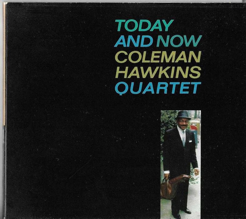 Coleman Hawkins Quartet - Today And Now