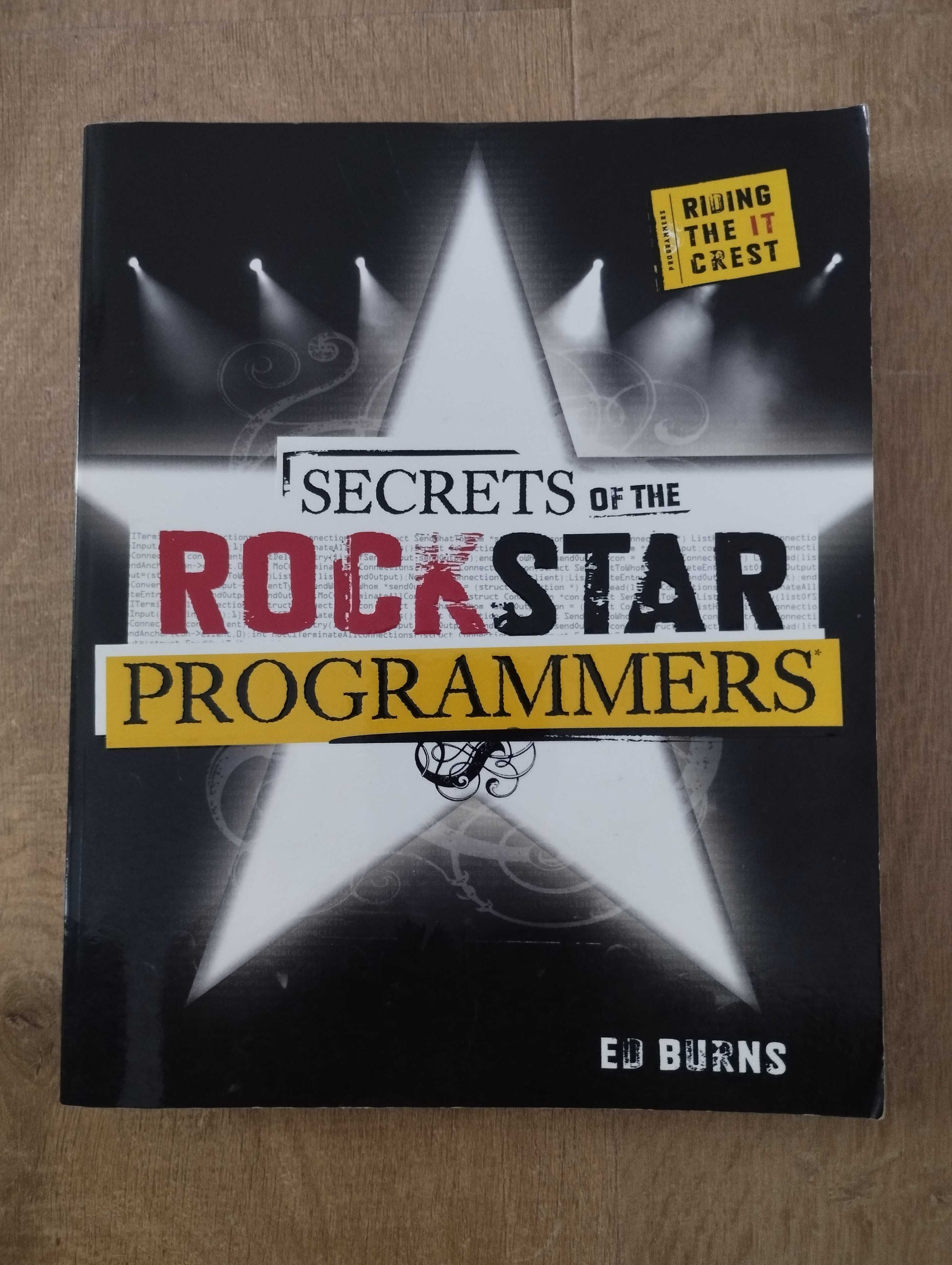 Secrets of the rockstar programmers Ed Burns