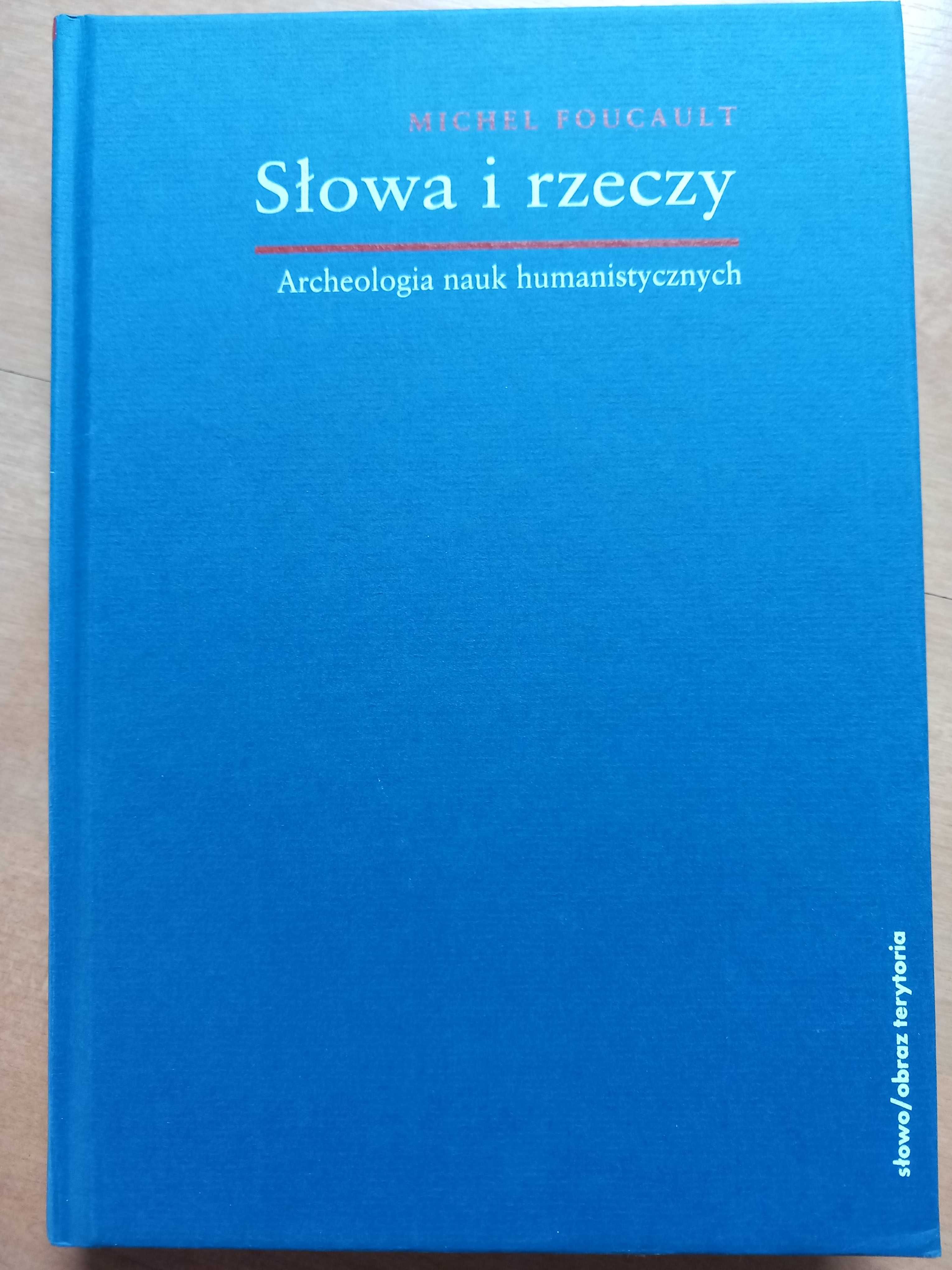 Słowa i rzeczy archeologia nauk humanistycznych Michel Foucault