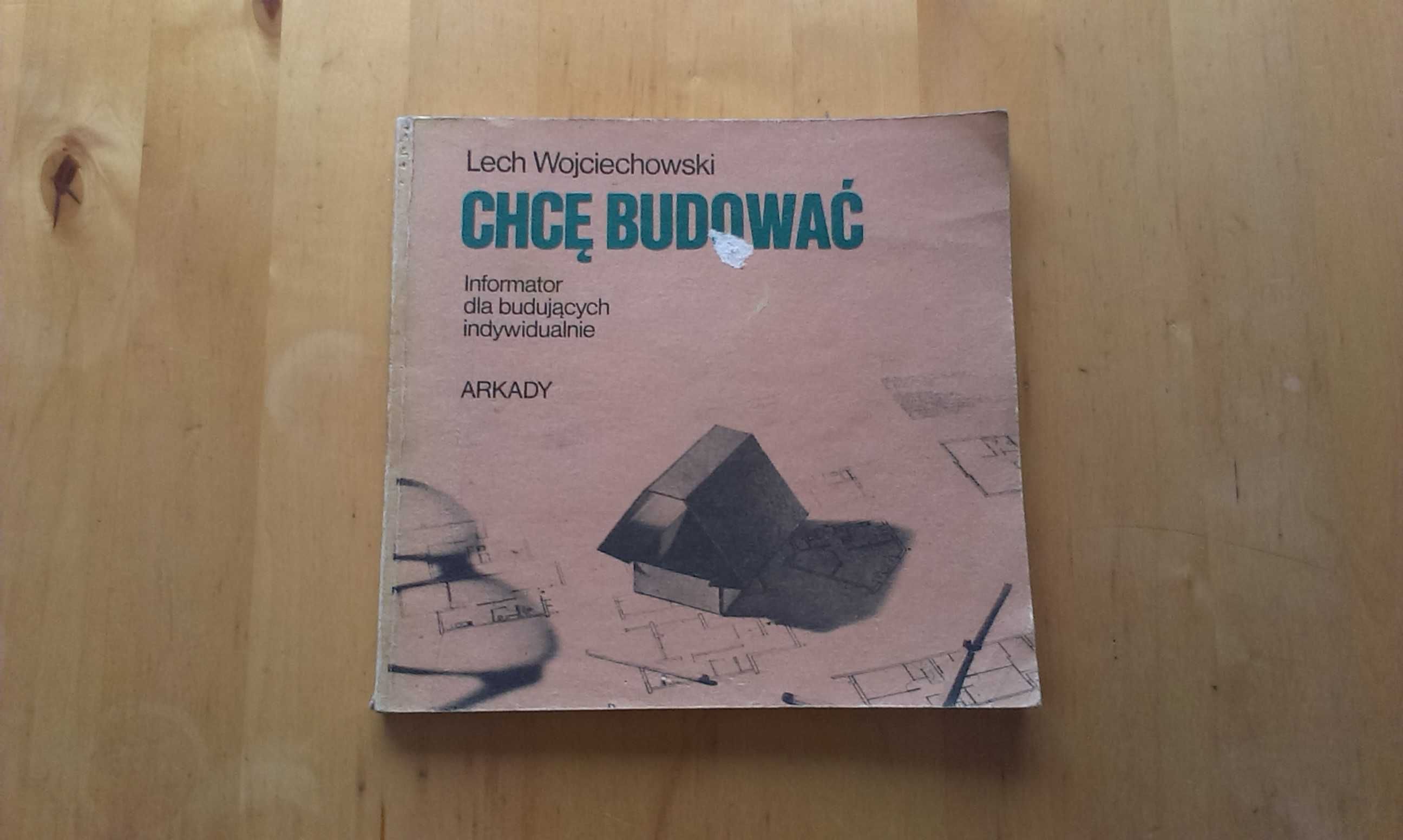 Chcę budować. Lech Wojciechowski. 1985 rok