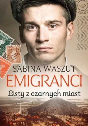 Emigranci. Listy z czarnych miast - Sabina Waszut