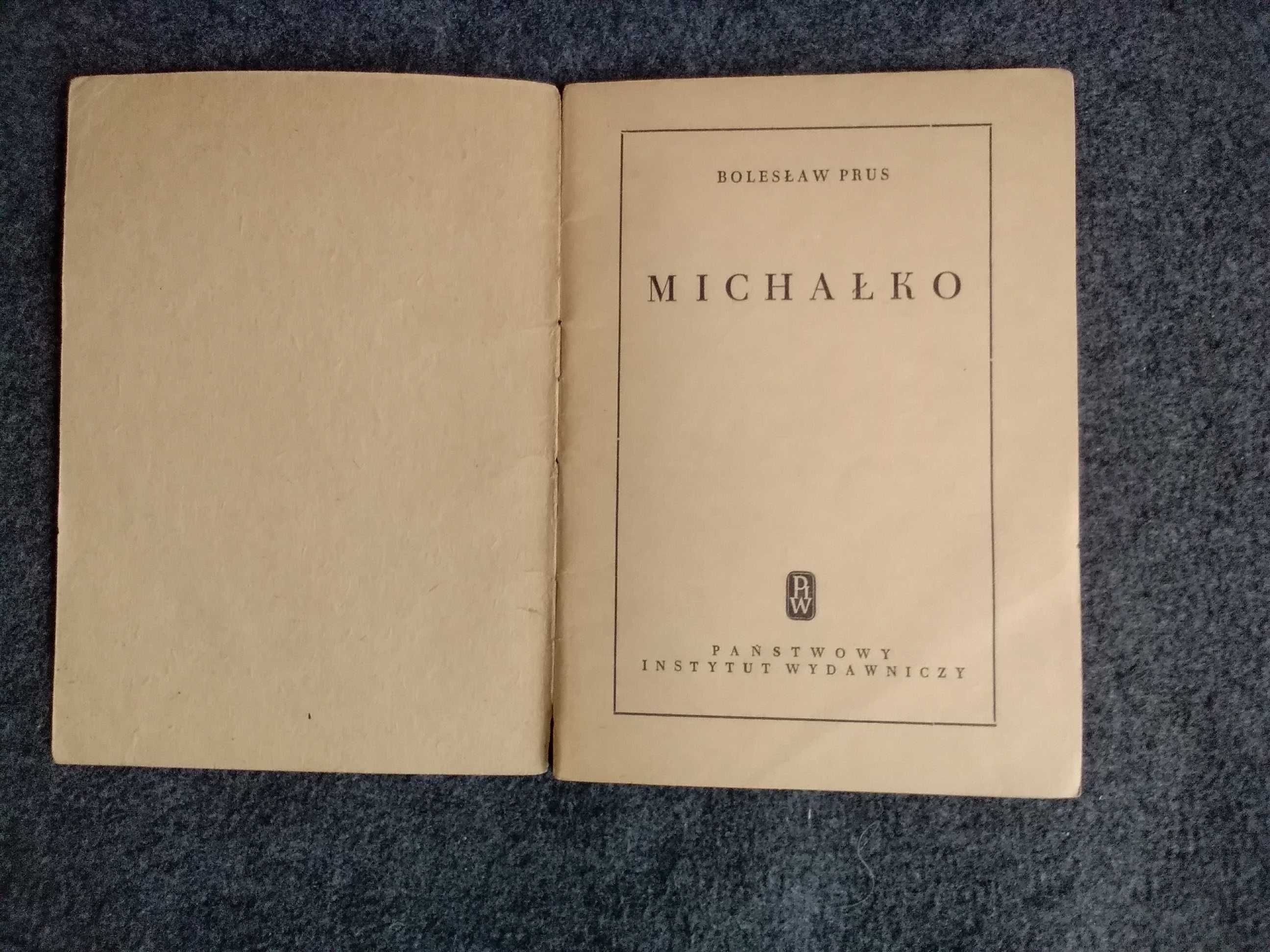 B. Prus " Michalko" wyd. 1952 r.