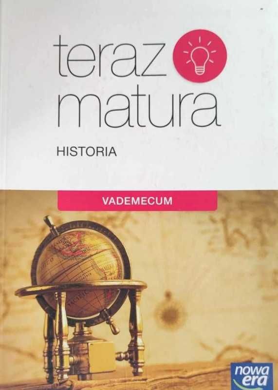 Teraz matura . Historia. Vademecum Praca zbiorowa